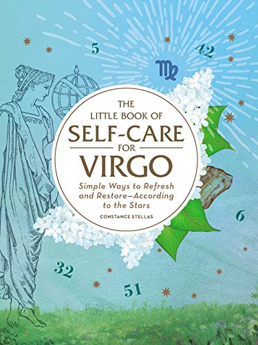 The Little Book of Self-Care for Virgo: Simple Ways to Refresh and Restore―According to the Stars (Astrology Self-Care)