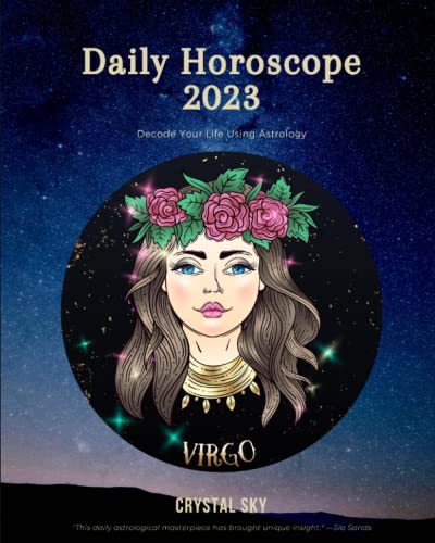 Virgo Daily Horoscope 2023: Decode Your Life Using Astrology (Daily Horoscopes 2023)